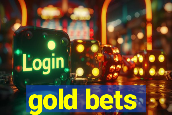 gold bets