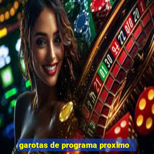 garotas de programa proximo