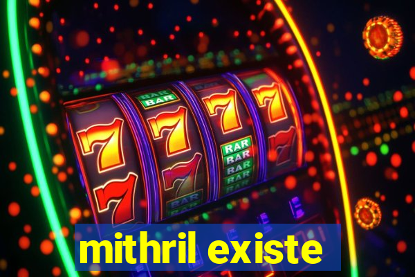 mithril existe