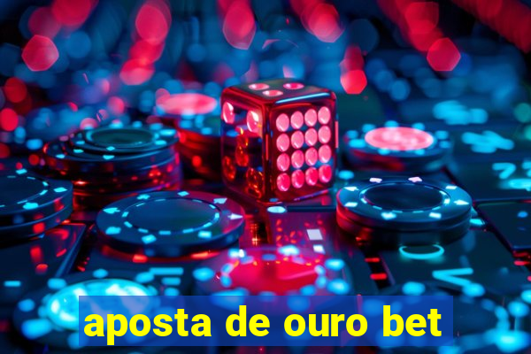 aposta de ouro bet
