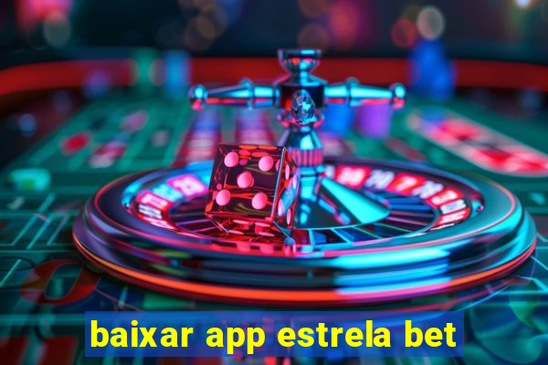 baixar app estrela bet