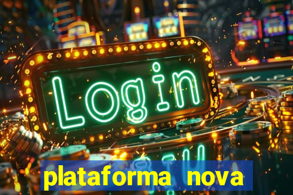 plataforma nova lançada hoje de 10 reais