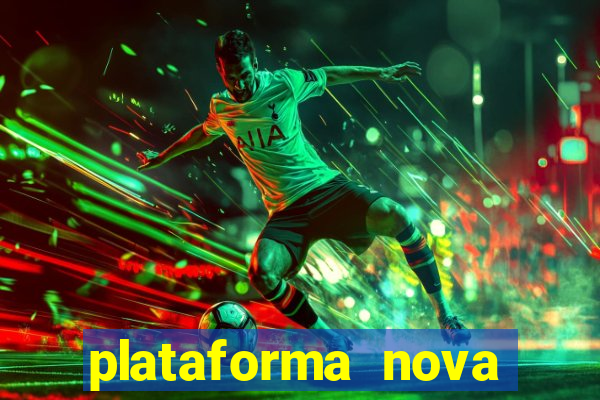 plataforma nova lançada hoje de 10 reais