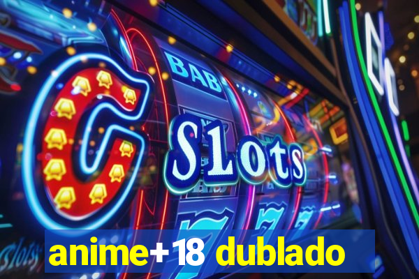 anime+18 dublado