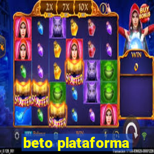 beto plataforma