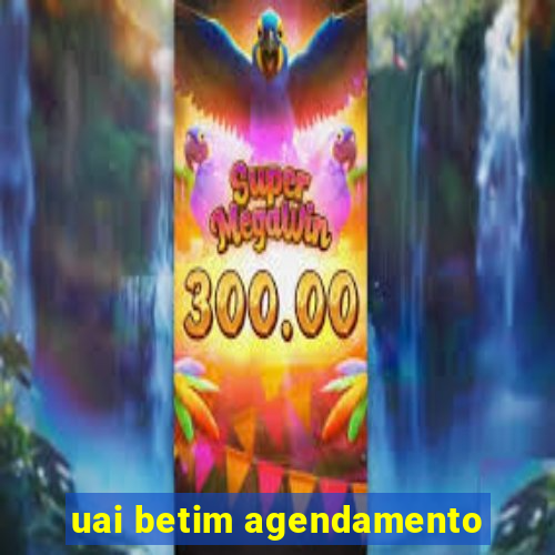 uai betim agendamento