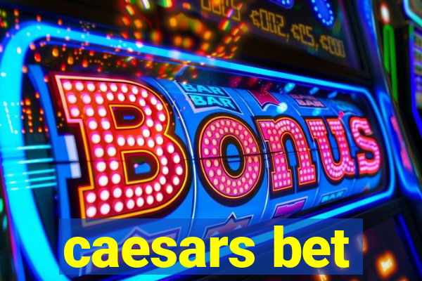 caesars bet
