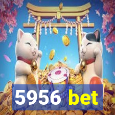 5956 bet