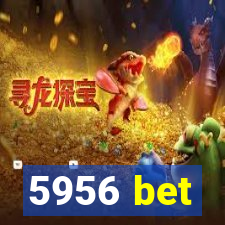 5956 bet
