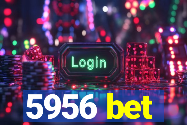 5956 bet