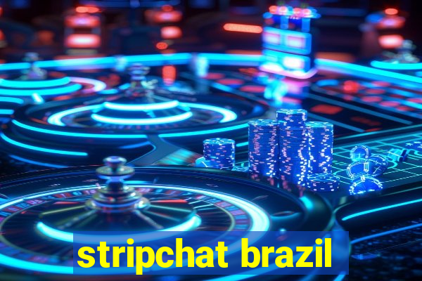 stripchat brazil