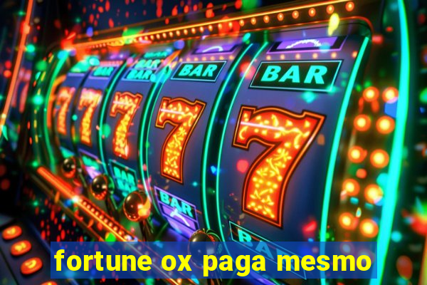 fortune ox paga mesmo