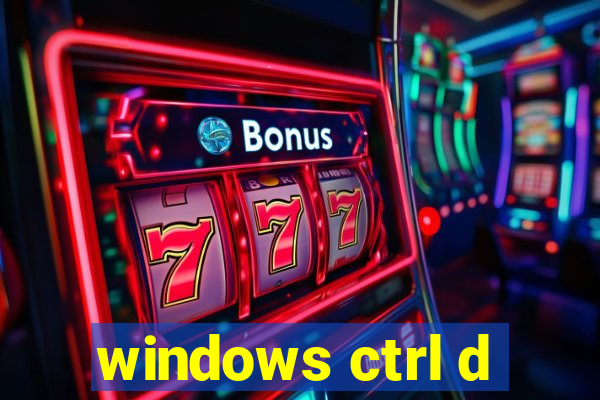 windows ctrl d