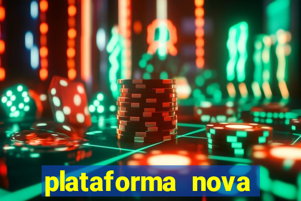 plataforma nova pagando muito