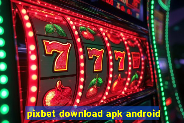 pixbet download apk android