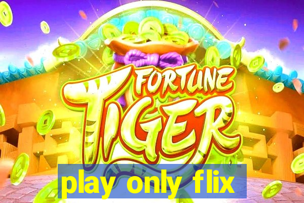 play only flix
