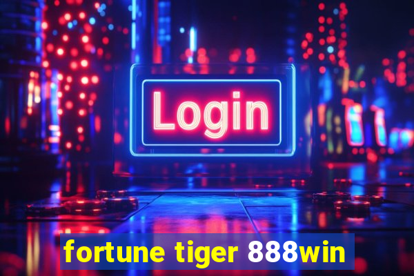 fortune tiger 888win