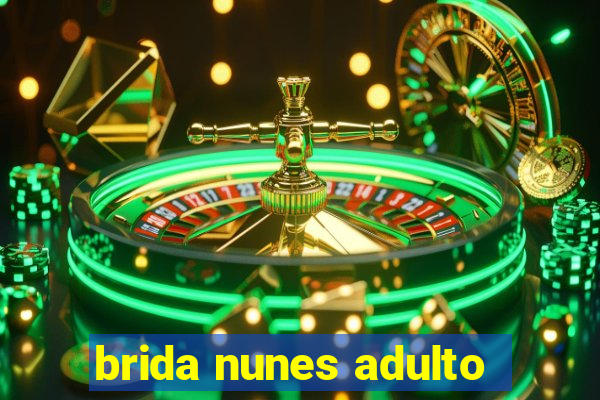 brida nunes adulto