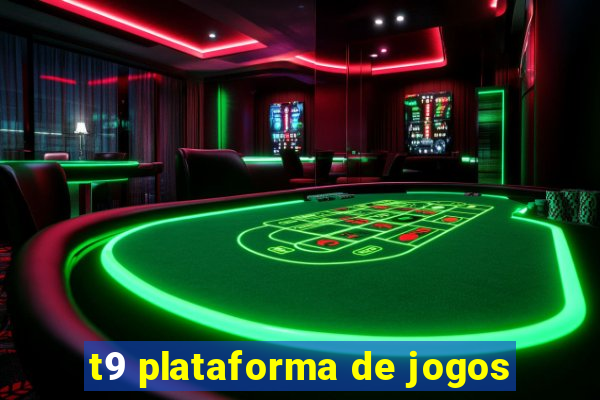 t9 plataforma de jogos