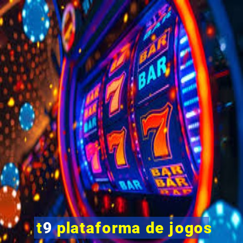 t9 plataforma de jogos