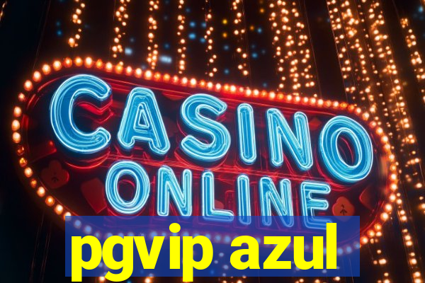 pgvip azul