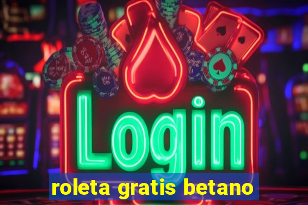 roleta gratis betano