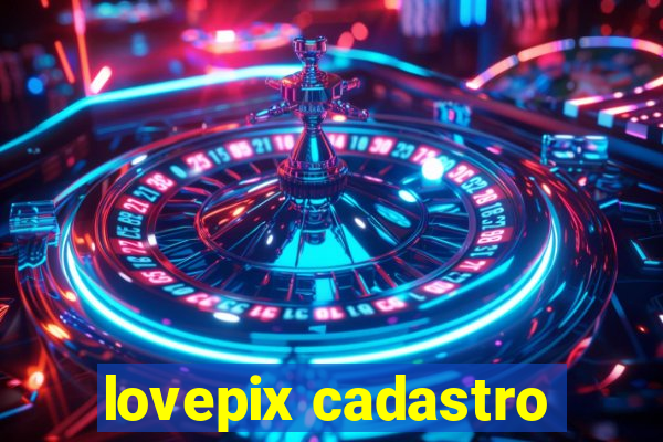 lovepix cadastro