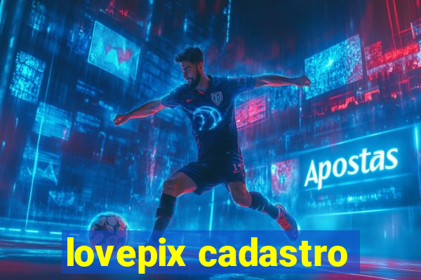 lovepix cadastro
