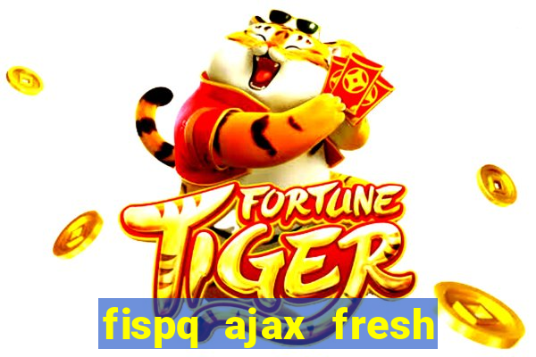 fispq ajax fresh limpeza profunda