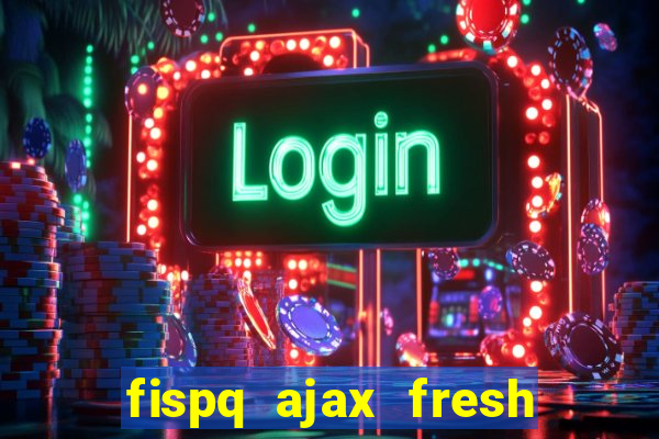 fispq ajax fresh limpeza profunda