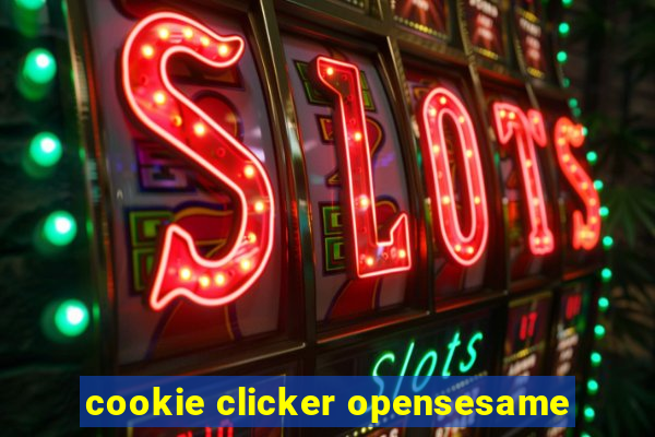 cookie clicker opensesame