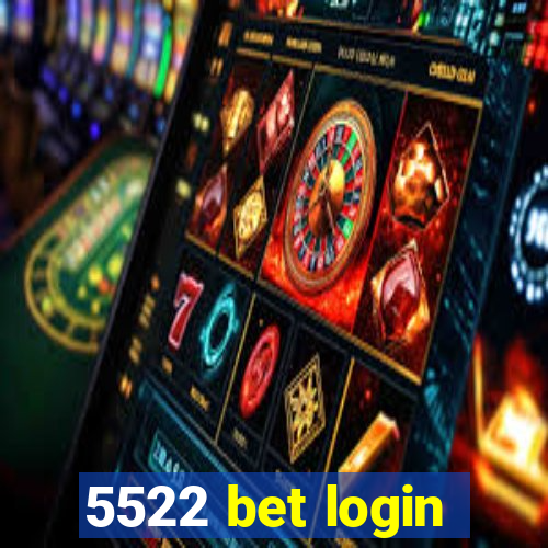 5522 bet login