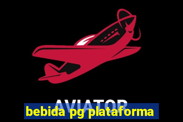 bebida pg plataforma