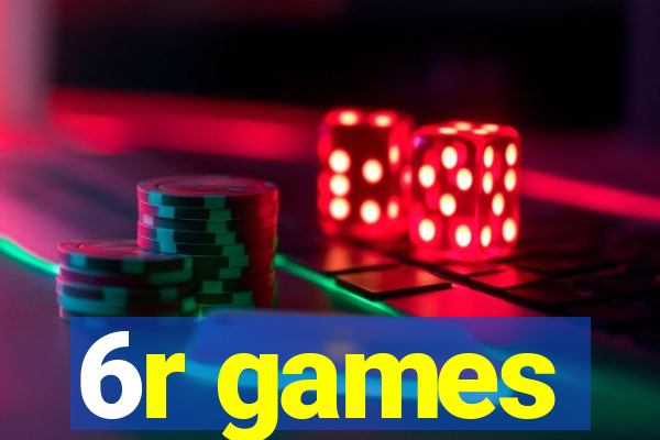 6r games