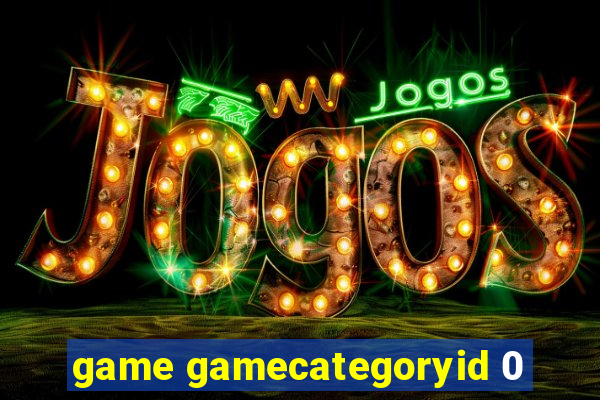 game gamecategoryid 0