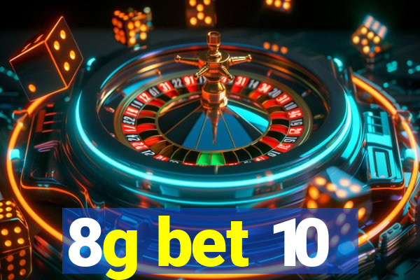 8g bet 10