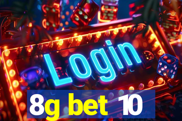8g bet 10