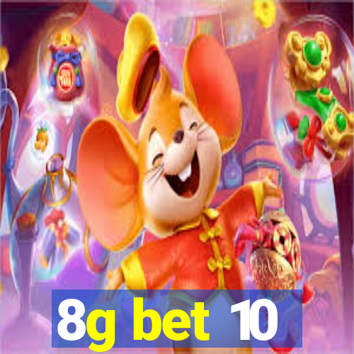 8g bet 10