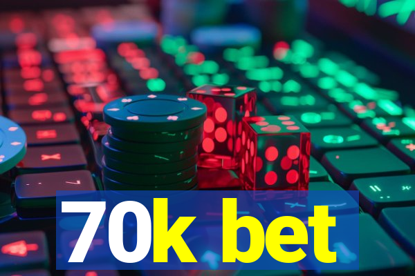 70k bet