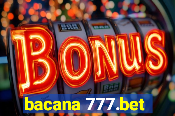 bacana 777.bet