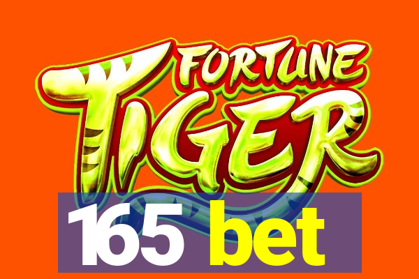 165 bet