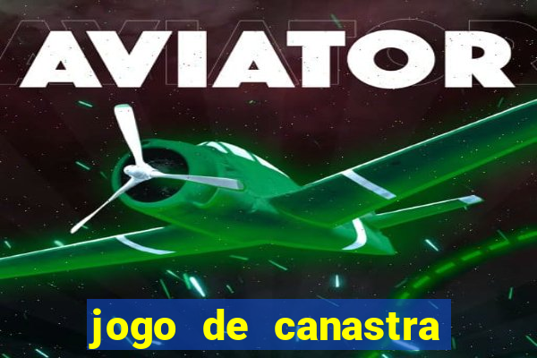 jogo de canastra valendo dinheiro