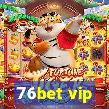 76bet vip