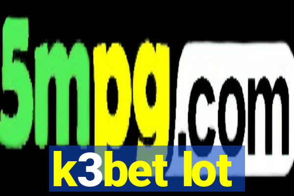 k3bet lot
