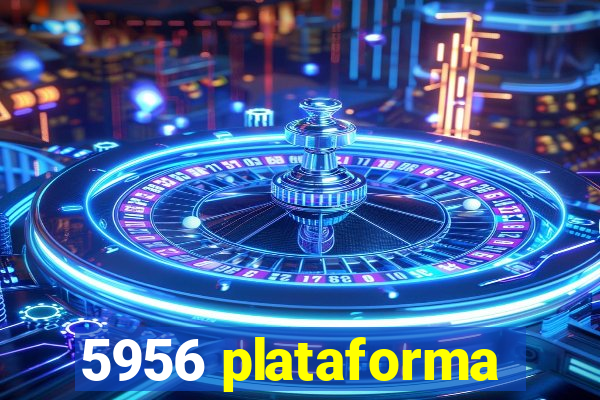 5956 plataforma