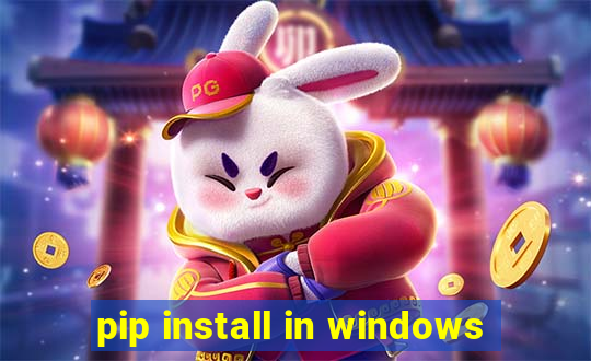 pip install in windows