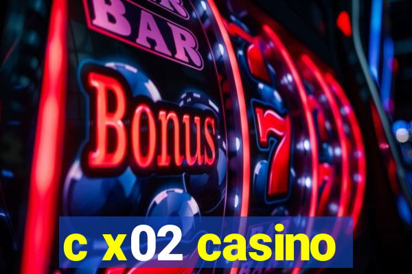 c x02 casino