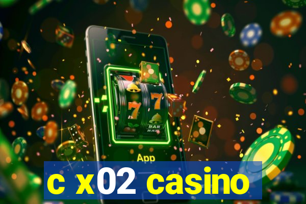 c x02 casino