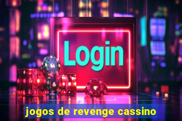 jogos de revenge cassino