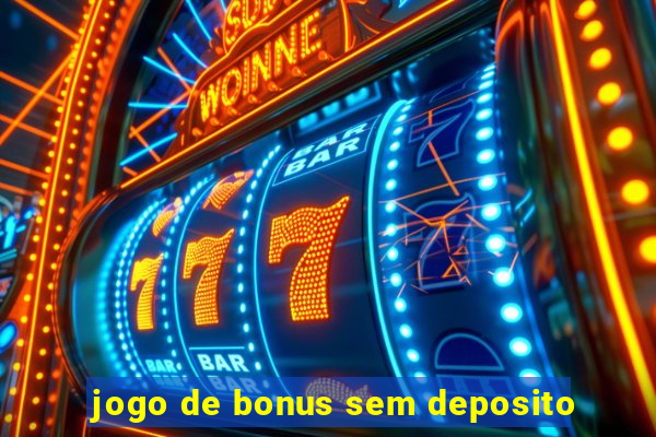 jogo de bonus sem deposito